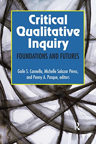 Critical Qualitative Inquiry: Foundations and Futures      1st Edition, Kindle Edition