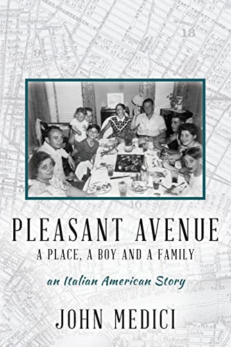 Pleasant Avenue: A Place, A Boy and a Family An Italian American Story