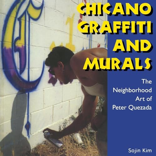 Chicano Graffiti book Peter Quezada fresques de quartier authentiques