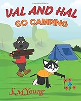 Val and Hal Go Camping : A Delightful Book for Kids Ages 3-5 1074978366 Book Cover
