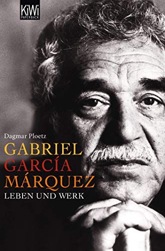 Gabriel García Márquez. Leben und Werk: Lerben und Werk Gabriel García Márquez. Leben und Werk: Lerben und Werk