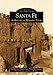 Santa Fe: A Historical Walking Tour (Images of America)