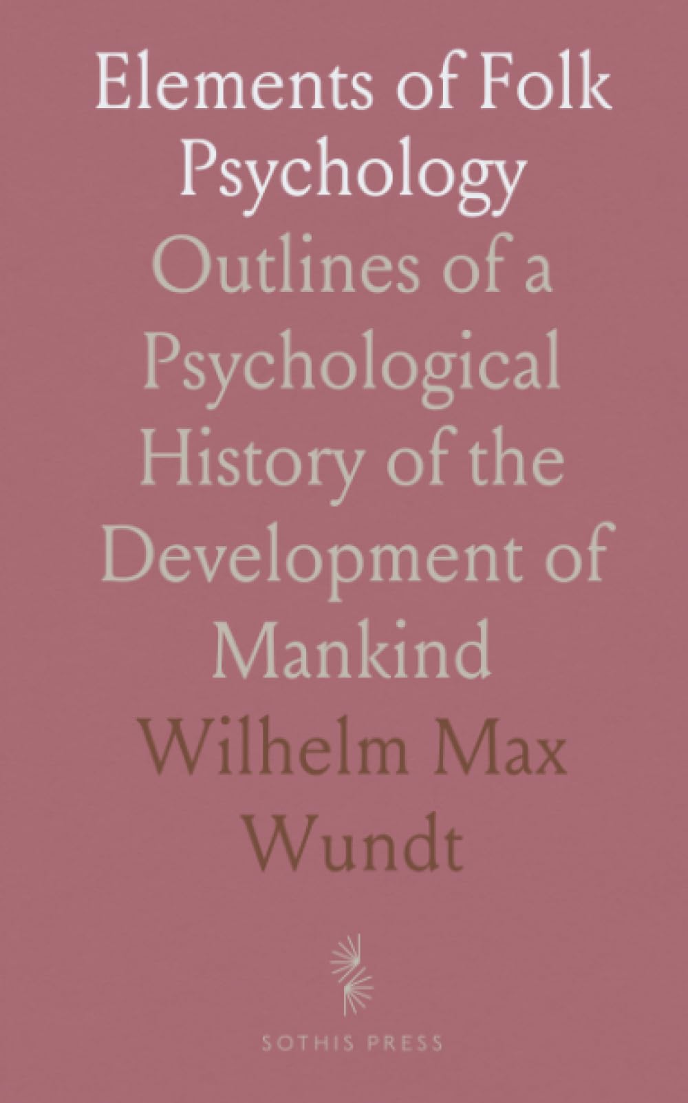 Elements of Folk Psychology: Outlines of a Psychological History of the Development of Mankind