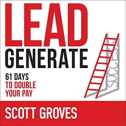 Lead Generate: 61 Days to Double Your Pay