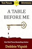 A Table Before Me (Psalm 23 Mysteries) (Volume 14)