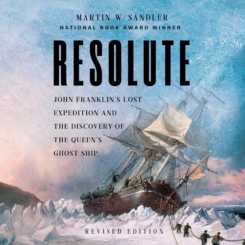 Resolute (Revised Edition) by Martin W. Sandler episode artwork
