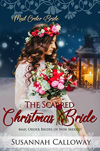 Télécharger The Scarred Christmas Bride (Mail Order Brides of New Mexico) (English Edition) PDF Ebook En Ligne