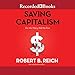 Saving Capitalism: For the Many, Not the Few