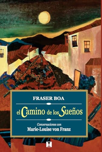 El camino de los sueños: Conversaciones con Marie-Louise von Franz (Spanish Edition)