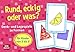 Rund, eckig oder was?: Denk- und Legespiele zu Formen für Kinder von 3 bis 6 (Denk- und Legespiele für Kinder)