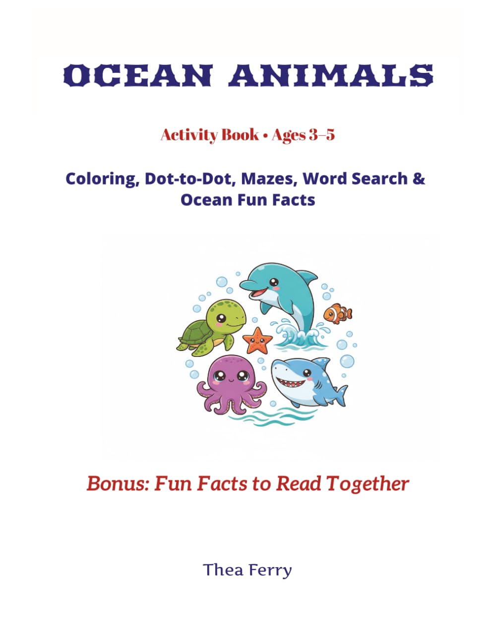 Ocean Animals Activity Book for Kids Ages 3–5: Preschool Activity Workbook Ages 3–5 | Coloring, Dot-to-Dot, Mazes, Word Search & Ocean Fun Facts