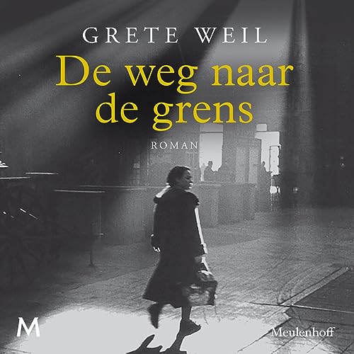 De weg naar de grens (Edição em áudio) Grete Weil, Charlotte Lap, J.M. Meulenhoff De weg naar de grens (Edição em áudio) Grete Weil, Charlotte Lap, J.M. Meulenhoff