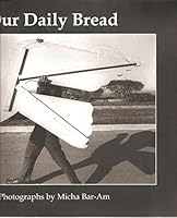 Our Daily Bread: Photographs From Israel by Micha Bar-Am B004052QZ8 Book Cover