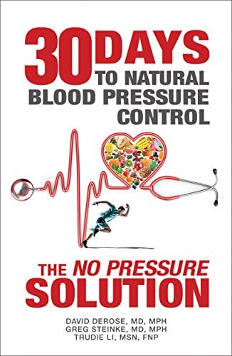 Thirty Days to Natural Blood Pressure Control: The “No Pressure” Solution Kindle Edition
