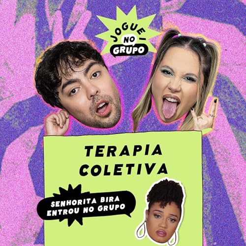 #113 - Terapia Coletiva com Senhorita Bira - Joguei no Grupo Podcast Por capa