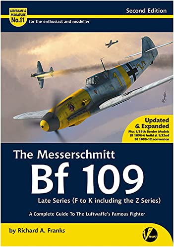Messerschmitt Bf 109 Late Series (F to K inc Z): A Complete Guide