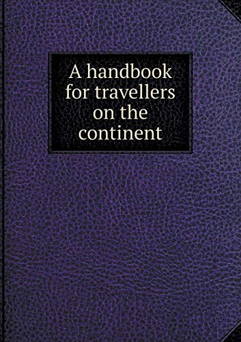 A handbook for travellers on the continent 5519233861 Book Cover