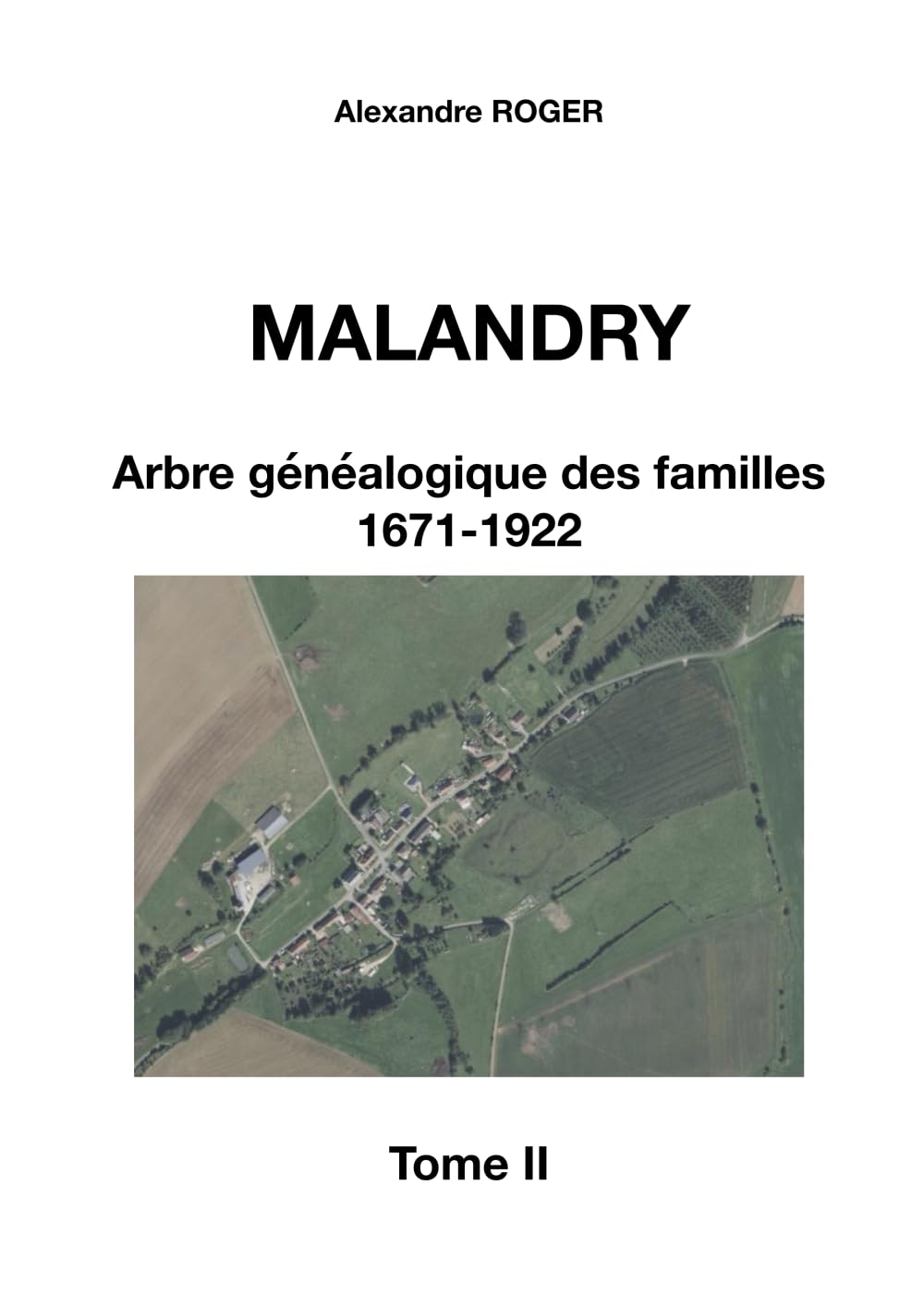 Malandry - arbre généalogique des familles : 1671-1922 (tome II)