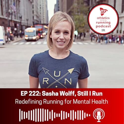 EP 222: Sasha Wolff, Still I Run - Redefining Running for Mental Health