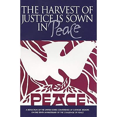The Harvest of Justice Is Sown in Peace