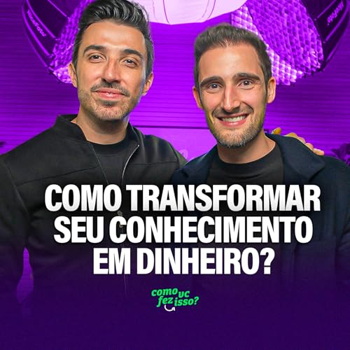 Como TRANSFORMAR SEU CONHECIMENTO em DINHEIRO? - Leonardo Toledo #96