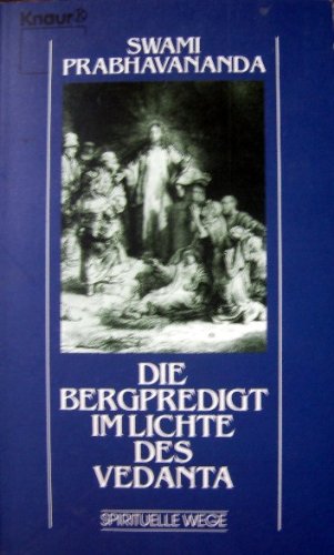 Die Bergpredigt im Licht des Vedanta: Aktion "Spirituelle Wege" (Knaur Taschenbücher. Esoterik) Die Bergpredigt im Licht des Vedanta: Aktion "Spirituelle Wege" (Knaur Taschenbücher. Esoterik)