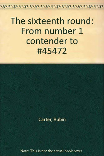 The sixteenth round: From number 1 contender to... B0073HRXNU Book Cover