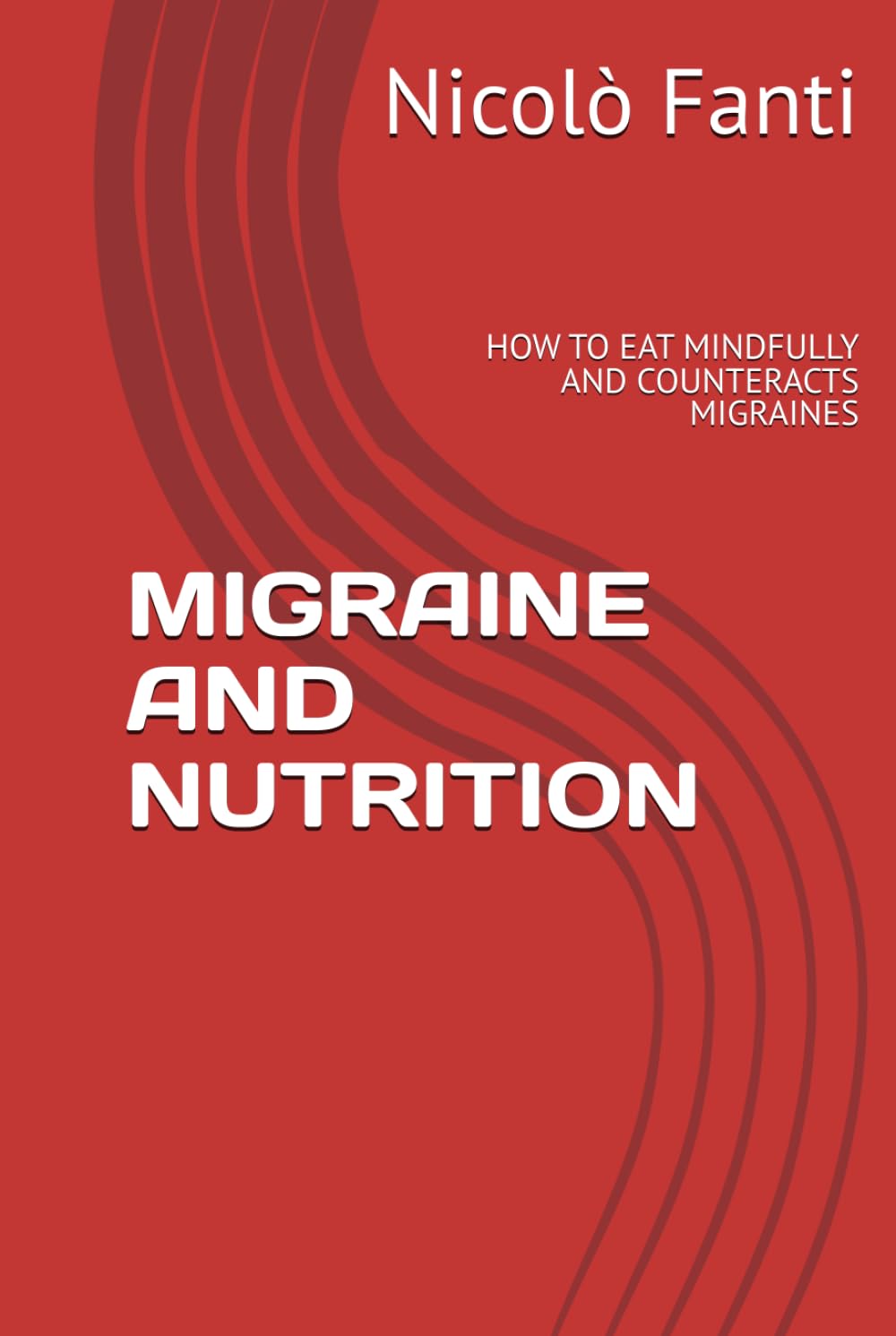 MIGRAINE AND NUTRITION: HOW TO EAT MINDFULLY AND COUNTERACTS MIGRAINES