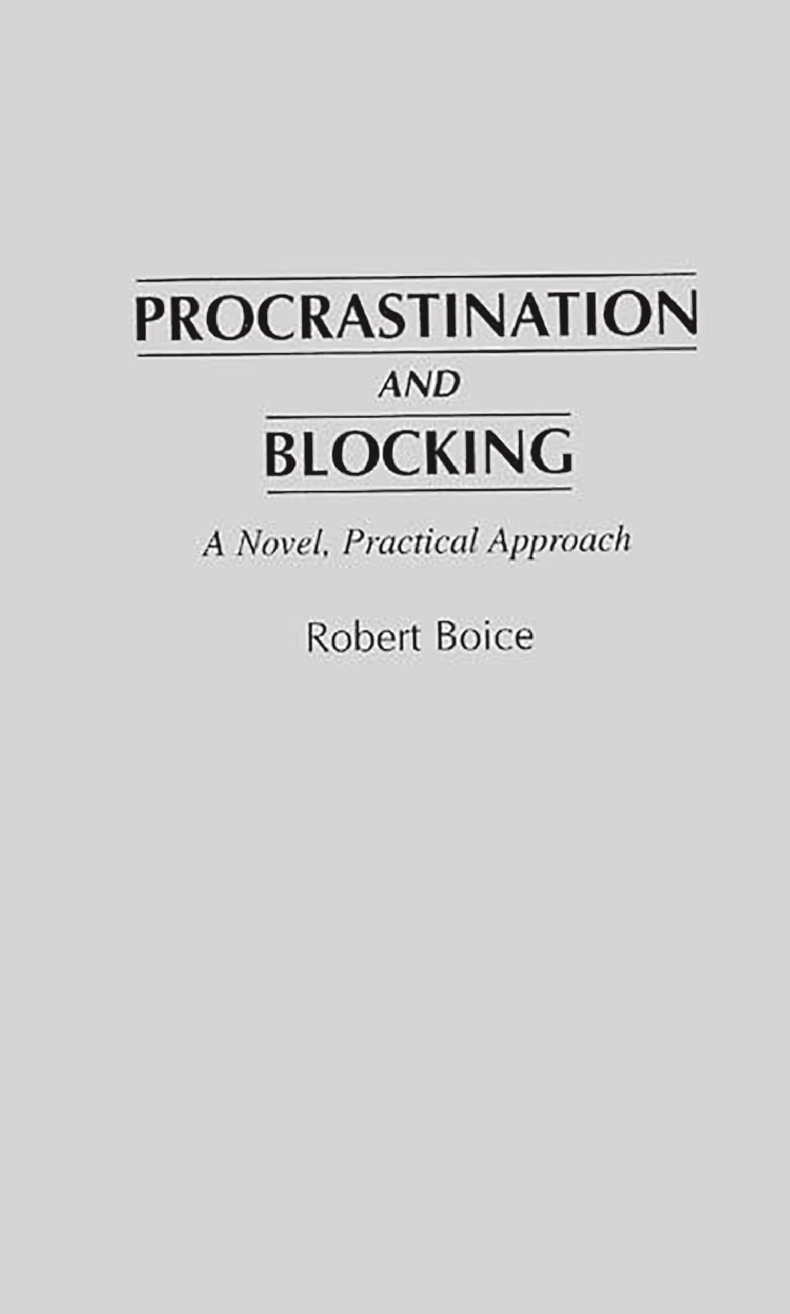 Procrastination and Blocking: A Novel, Practical Approach (237)