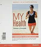 My Health: The Mastering Health Edition, Books a la Carte Edition; Modified Mastering Health with Pearson eText -- ValuePack Access Card -- for My Health: The Mastering Health Edition (2nd Edition)