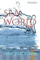 Sea World: Coloring B08C8RW9KS Book Cover