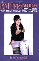 The Pottersaurus: 1,500 Words Harry Potter Readers Need to Know 1878673351 Book Cover