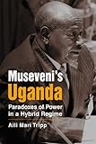 Tripp, A: Museveni's Uganda (Challange and Change in African Politics) - Aili Mari Tripp 