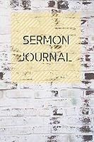 Sermon Journal : 200 Pages for Notes During Your Pastor's Sermon 1674052499 Book Cover