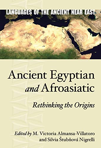 Compare Textbook Prices for Ancient Egyptian and Afroasiatic: Rethinking the Origins Languages of the Ancient Near East 1 Edition ISBN 9781646022120 by Almansa-Villatoro, María Victoria,Nigrelli, Silvia Štubňová