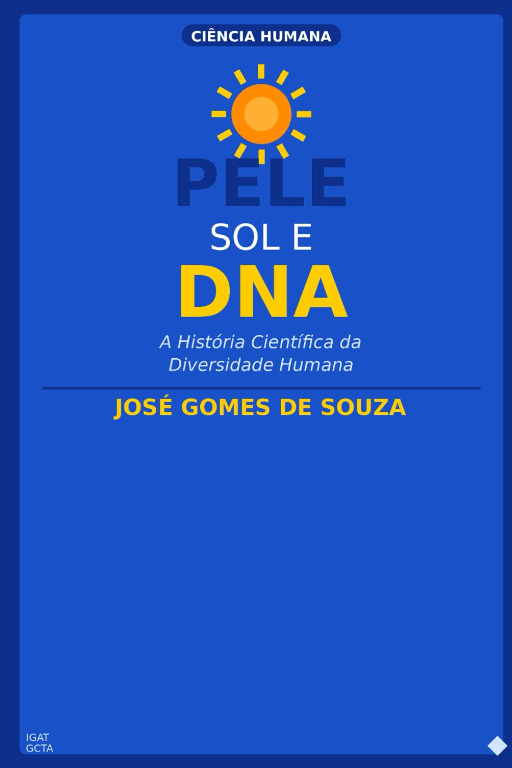 PELE, SOL E DNA: A História Científica da Diversidade Humana