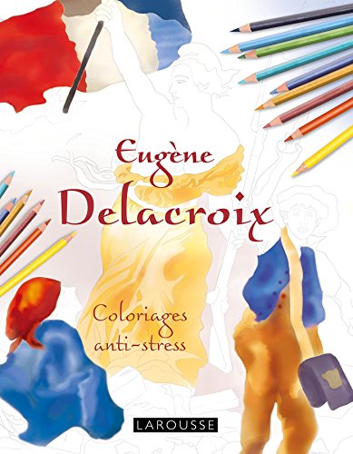 Télécharger Coloriages Eugène Delacroix PDF Ebook En Ligne