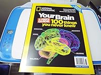 National Geographic Your Brain Revised & Updated: A User’s Guide – 100 Things You Never Knew 154784079X Book Cover