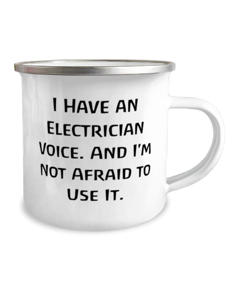 I Have an Electrician Voice. And I'm Not Afraid to Use. 12oz Camper Mug, Electrician, Funny Gifts For Electrician from Coworkers, Birthday present ideas, Gifts for her birthday, Gifts for his