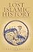Lost Islamic History: Reclaiming Muslim Civilisation from the Past