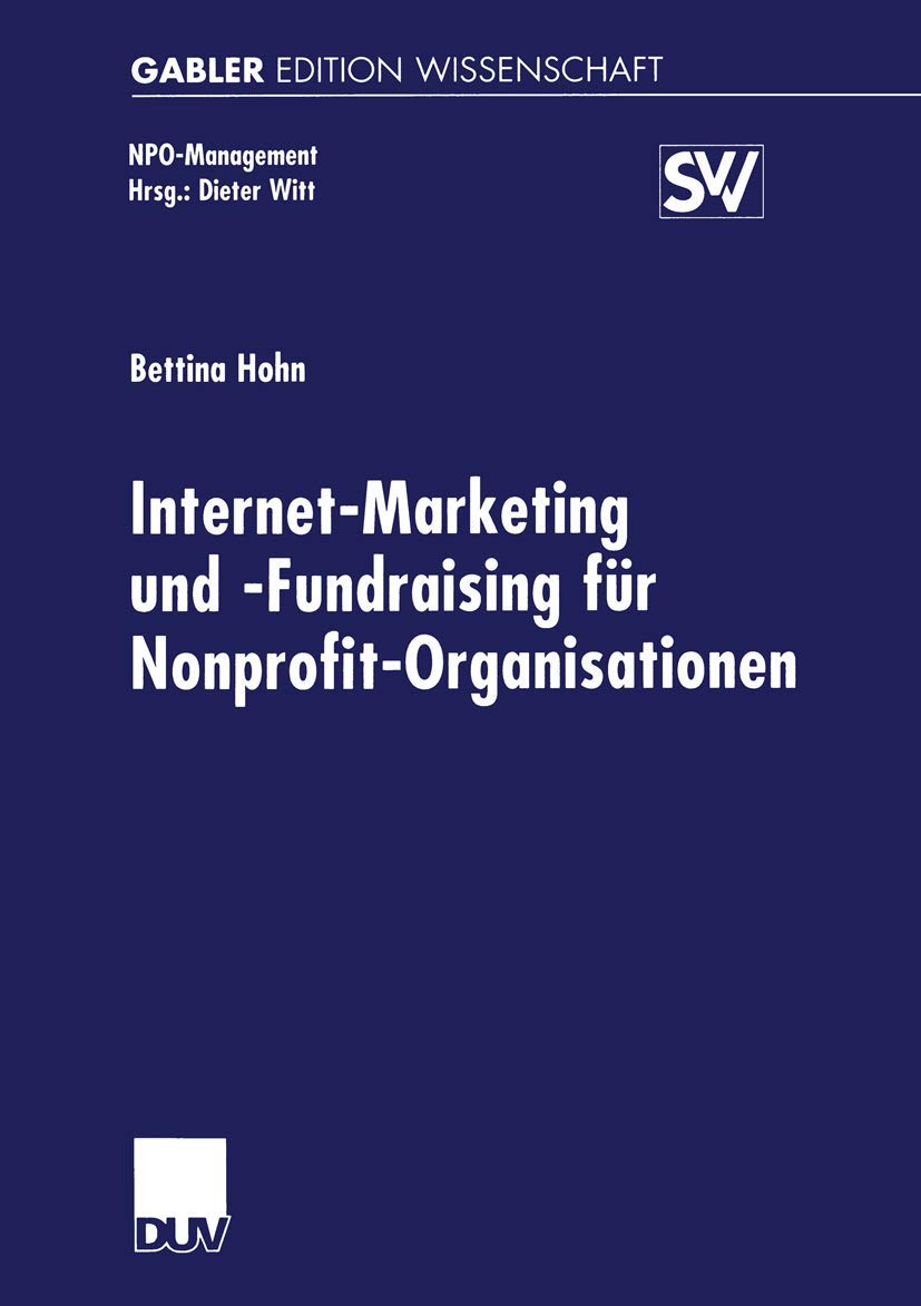 Internet-Marketing und -Fundraising für Nonprofit-Organisationen (Npo-Management) (German Edition)