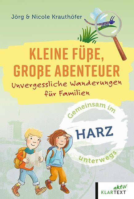 Kleine Füße große Abenteuer Harz  Unvergessliche Wanderungen für Familien  Kleine Füße große Abenteuer  Unvergessliche Wanderungen für Familien