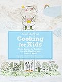 Alain Ducasse Cooking for Kids: From Babies to Toddlers: Simple, Healthy, and Natural Food