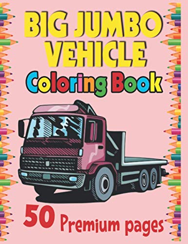 Big Jumbo Vehicle Coloring Book 50 Premium Pages: Easy and Simple Coloring Book For Toddler | Jumbo Coloring Book Of Cars, Trains, Tractors, Trucks, ... Rockets And More | Gifts for Kids Ages 1-13+ image 2