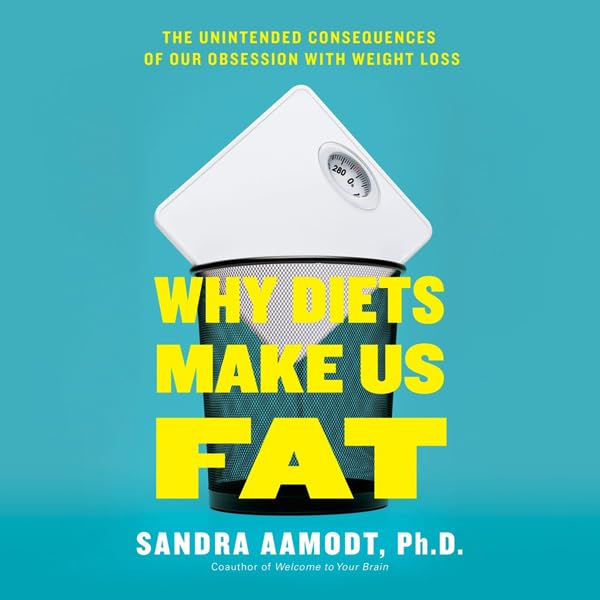 Cover art for Why Diets Make Us Fat