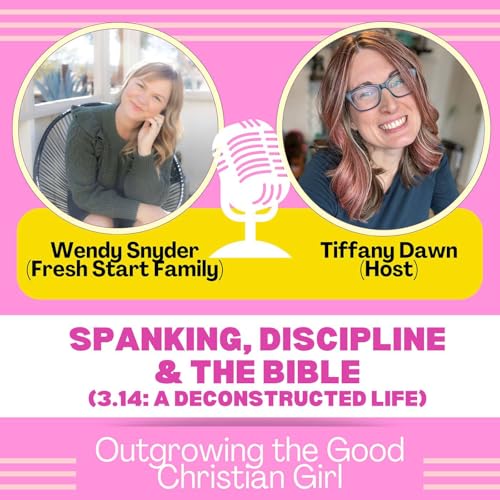 3.14: Gentle Parenting, the Bible, & Spanking (ft. Wendy Snyder)