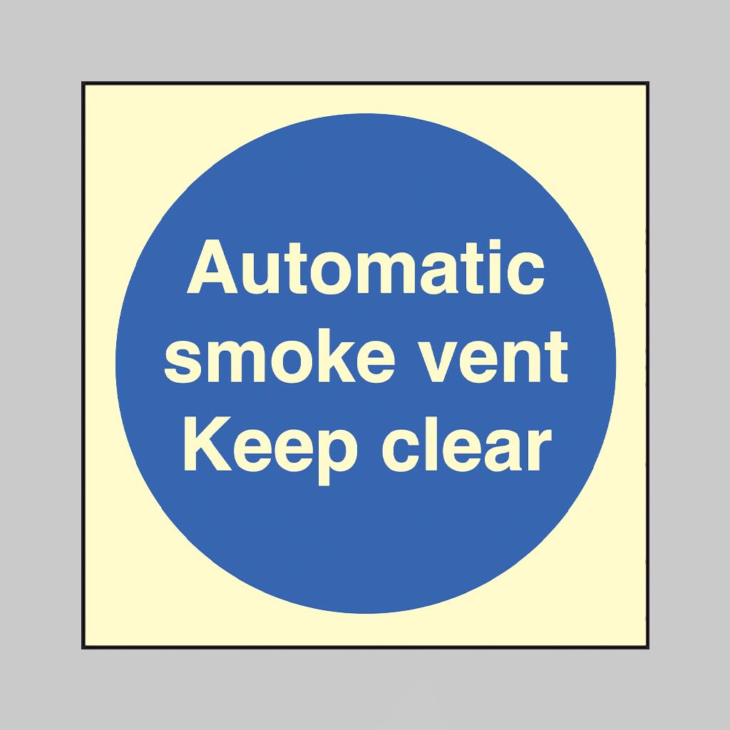 Automatic smoke vent Keep clear (glow in the dark rigid pvc sign) - size: 200x200mm (Caledonia Signs - SKU: 31421F)