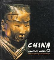 China eine Wiege der Weltkultur - 5000 Jahre Erfindungen und Entdeckungen 3805316836 Book Cover