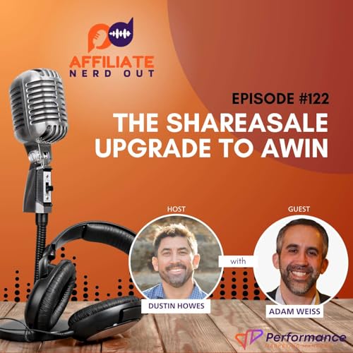『The ShareASale Upgrade to AWIN with Adam Weiss』のカバーアート