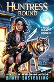 Huntress Bound (Wolf Legacy Book 2)